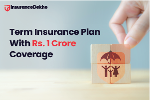 Best Term Insurance Plan With Rs. 1 Crore Coverage