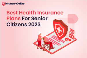 Best Health Insurance Plans For Senior Citizens in 2023