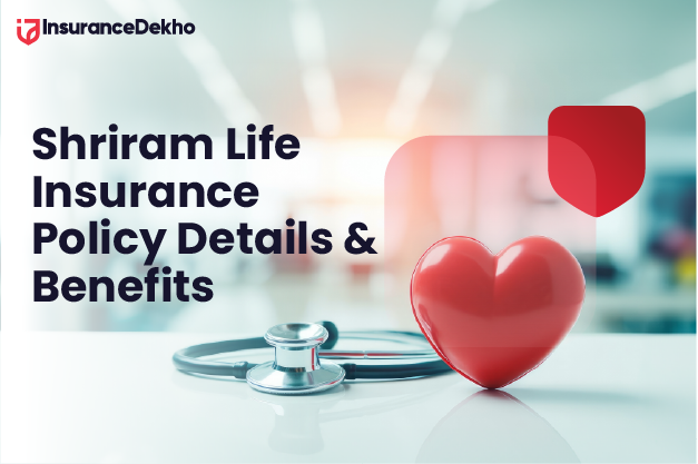 Shriram Life Insurance Company Policy Details & Be...